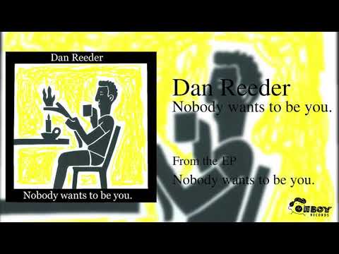 Dan Reeder - Nobody wants to be you - Nobody Wants To Be You EP