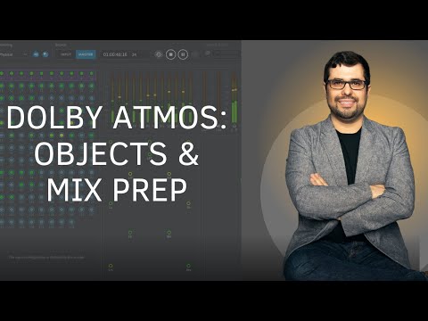 Ep. 2: Mastering Dolby Atmos Music Production - Object Placement, Binaural & Mix Preparation