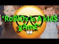 "Roblox is a kids game"