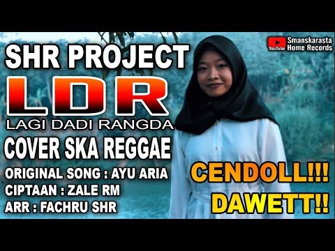 SHR PROJECT - LDR (LAGI DADI RANGDA) VERSI SKA REGGAE - COVER AYU ARIA