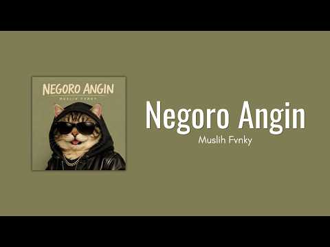 Negoro Angin - Muslih Fvnky (Lyrics Music) Remix