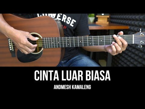 Cinta Luar Biasa - Andmesh Kamaleng | Tutorial Chord Gitar Mudah dan Lirik