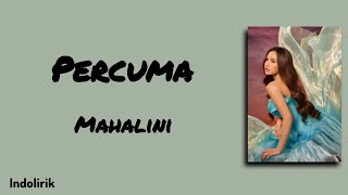 Download lagu Percuma - Mahalini | Lirik Lagu mp3 Download lagu Percuma - Mahalini | Lirik Lagu mp3