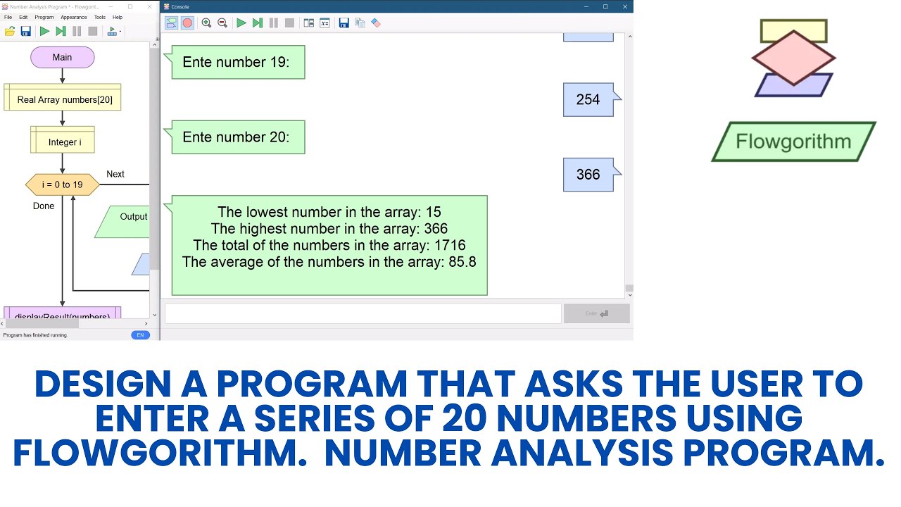 Design a program that asks the user to enter a series of 20 numbers using flowgorithm.