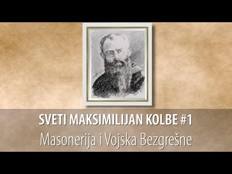 Sveti Maksimilijan Kolbe #1 - Vojska Bezgrešne i masonerija