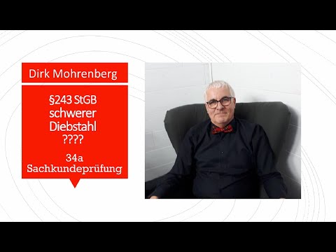 §34a Sachkundeprüfung Einbruch, Banden: Wann wird Diebstahl richtig gefährlich? §243 StGB erklärt!