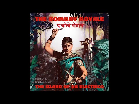 The Bombay Royale - The Bombay Twist