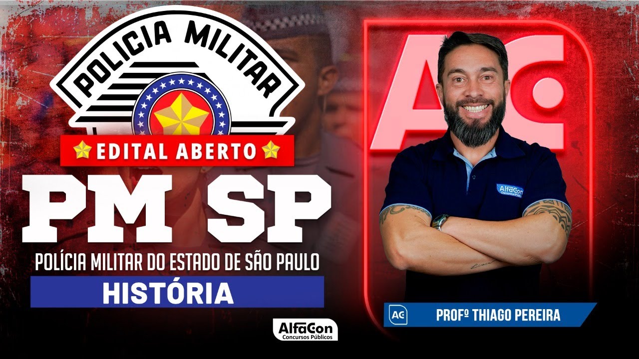 Concurso PM SP 2023 - Aula de Historia  - Edital Aberto - Black Friday Alfacon