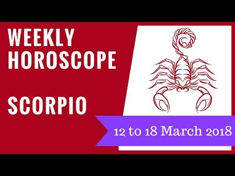Scorpio weekly horoscope 12 to 18 March 2018