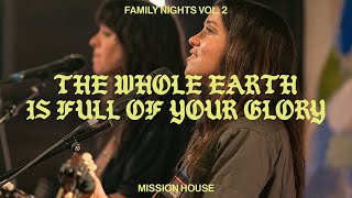 Download lagu The Whole Earth Is Full of Your Glory - Mission House (Live) mp3