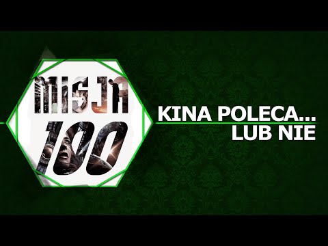 Kina Poleca... lub nie '65 - Misja 100