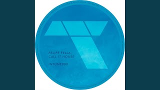 Felipe Fella - Call It House (Original Mix) video