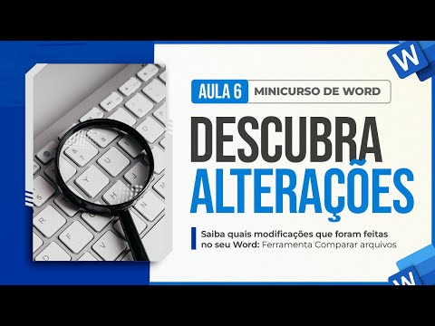 Minicurso de Word - Aula 6 - Descubra as Modificações que Foram Feitas no seu Word