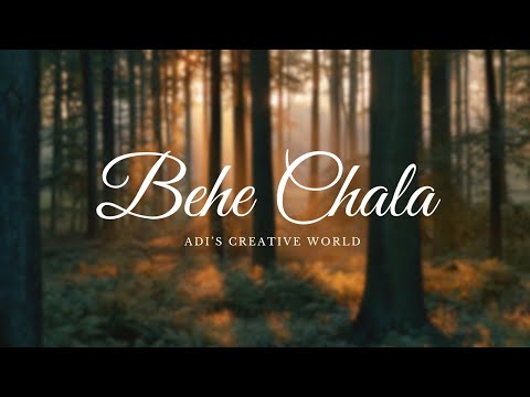 Behe Chala | Song by Shashwat Sachdev and Yasser Desai | Adi's creative world