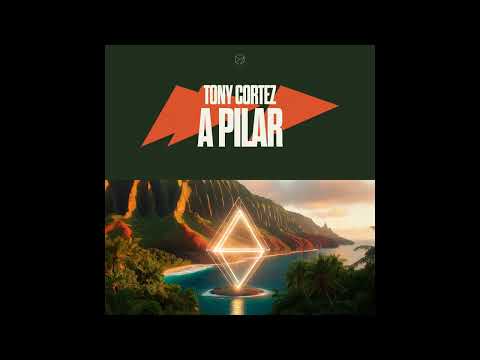 Tony Cortez - A Pilar (Original Mix)