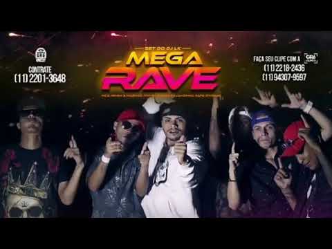 Mega Rave DJ LK - MC Rafa Original, MC Romeu, MCS Nando e Luanzinho e Nenem e Magrão