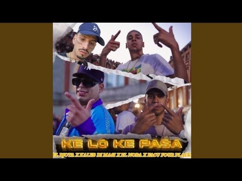 KE LO KE PASA - EL RJOTA X KALEB DI MASI X EL NOBA X FACU FOUR PLACK