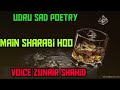 Urdu Sad Poetry Voice Zunair Shahid Poetry Raqs Frmao Ma Sharabi Ho Status Poetry 2020