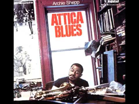 Archie Shepp - Attica Blues