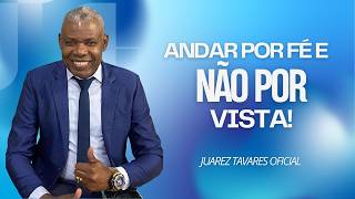 JUAREZ TAVARES - ANDAR POR FÉ E NÃO POR VISTA