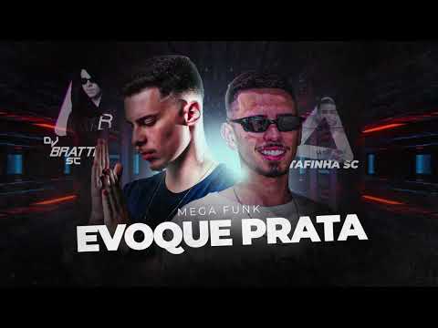 MEGA FUNK - EVOQUE PRATA                                   (DJ TAFINHA SC & DJ BRATTI SC)