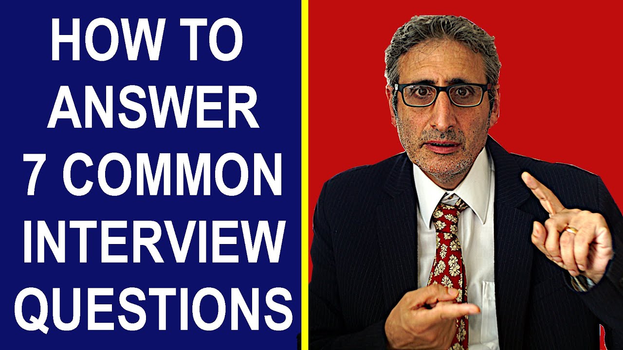 How to Answer 7 COMMON INTERVIEW QUESTIONS
