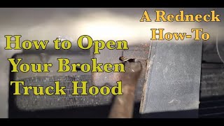 Otter Creek Redneck | How To Open a Truck Hood When the Release Cable Is Broken