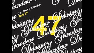 Dan Shake & Medlar - Walk [Delusions Of Grandeur] (96Kbps)