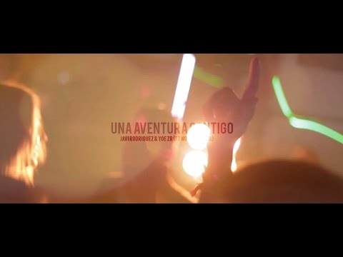 Javi Rodriguez & Yoe Zr ft Nolo Aguilar - Una Aventura Contigo (VIDEO OFICIAL)