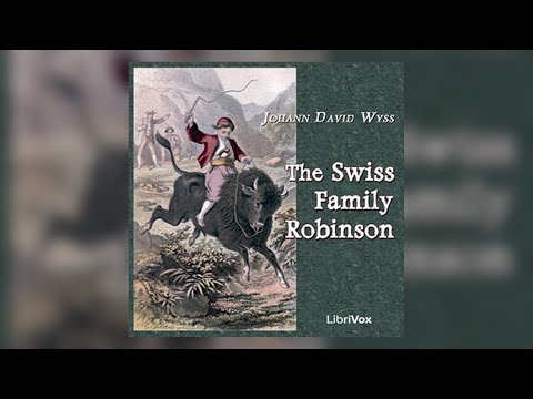 The Swiss Family Robinson | Part 1 of 2 | 1812 | Adventure Fiction