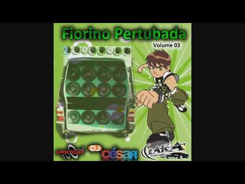 Fiorino Pertubada Vol03 - DJ César