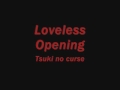 Loveless Opening - Tsuki No Curse - Okina Reika ...