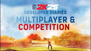 PGA TOUR 2K25 Developer Diary #2 I Multiplayer & Competition I 2K