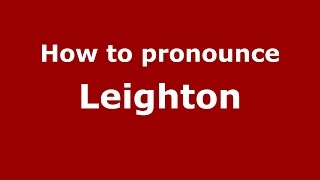 How to pronounce Leighton