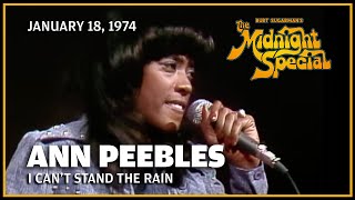 I Can&#39;t Stand the Rain  - Ann Peebles | The Midnight Special