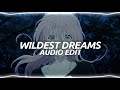 Wildest Dreams - Taylor Swift Audio Edit