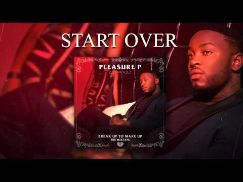 Pleasure P - Start Over (Audio)