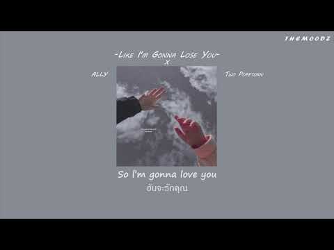 Like I’m Gonna Lose You - Cover | ALLY x Two Popetorn [Meghan Trainor ft. John Legend] (แปลเพลง)