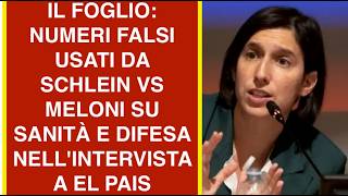 IL FOGLIO: NUMERI FALSI USATI DA SCHLEIN VS MELONI SU SANITÀ E DIFESA NELL'INTERVISTA A EL PAIS