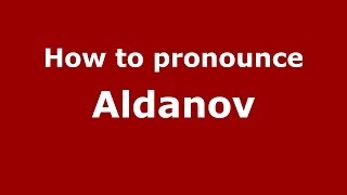 How to pronounce Aldanov