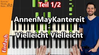 AnnenMayKantereit - Vielleicht Vielleicht | Piano Tutorial | German | Teil 1/2