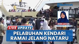 Prediksi Arus Mudik Nataru di Pelabuhan Nusantara Kendari, Lonjakan Penumpang Terjadi di Hari Natal