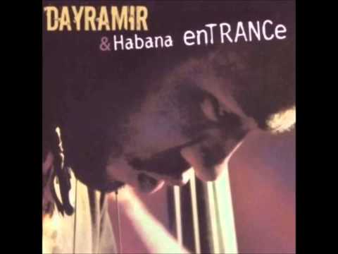 DAYRAMIR & HABANA ENTRANCE - GOZANDO