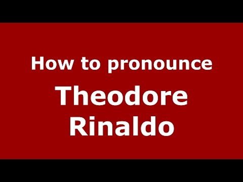How to pronounce Theodore Rinaldo (American English/US)  - PronounceNames.com