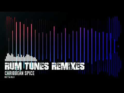 Caribbean Spice Rum Tunes Remixes Vol  7 & Vol  8