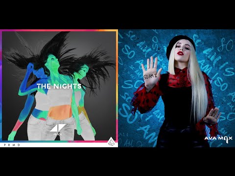 So Am I ✘ The Nights (Mashup) - Ava Max & Avicii
