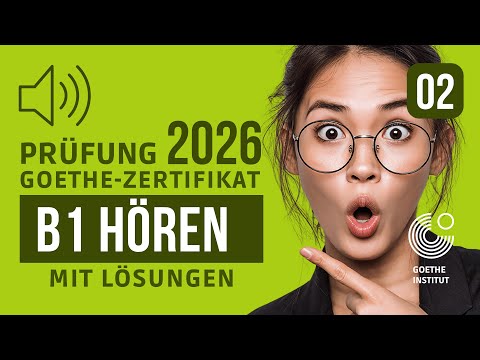 Goethe B1 Exam 2026: Hören Modelltest #02 (mit Lösungen)