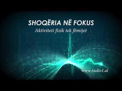 Shoqeria ne fokus   Aktiviteti fizik tek femijet - Dr. Estela Elezi