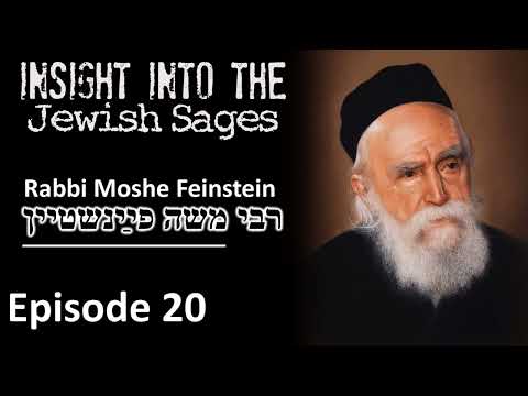 Insight into the Jewish Sages - Rabbi Moshe Feinstein