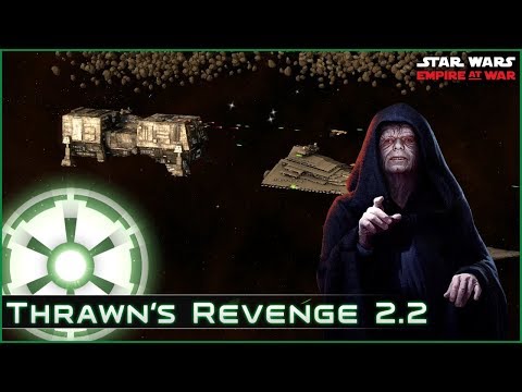 Securing the Core - Ep 19  [Empire - All Eras ] Thrawn's Revenge 2.2 - Empire at War Mod